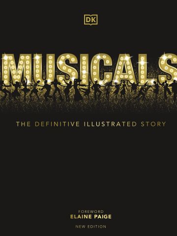 MUSICALS - THE DEFINITIVE ILLUSTRATED STORY