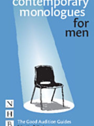 CONTEMPORARY MONOLOGUES FOR MEN - GOOD AUDITION GUIDE