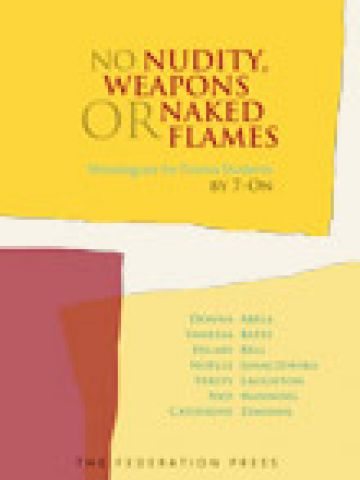 No Nudity, Weapons or Naked Flames : Monologues for Drama Students