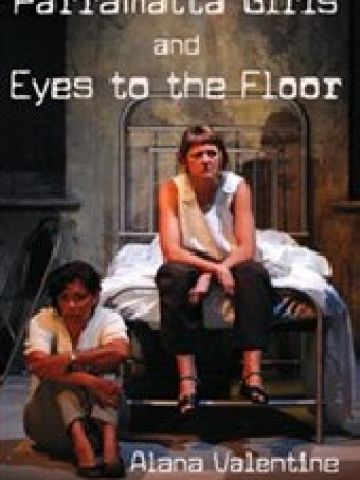 PARRAMATTA GIRLS & EYES TO THE FLOOR: 2 PLAYS