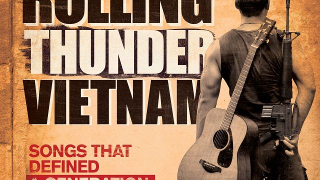 Rolling Thunder Vietnam: Songs That Defined A Generation