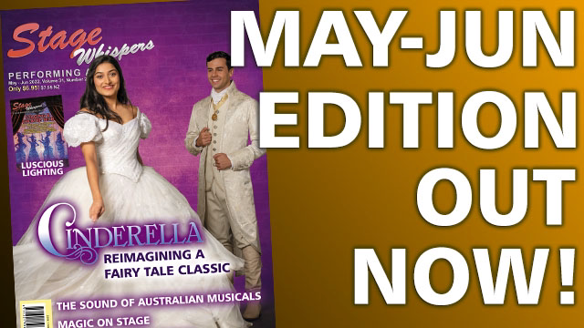 STAGE WHISPERS MAGAZINE: MAY / JUNE 2022 EDITION OUT NOW!!!