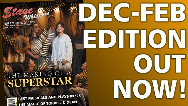 STAGE WHISPERS MAGAZINE: DEC 2024 TO FEB 2025 EDITION OUT NOW!!!
