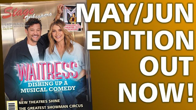 STAGE WHISPERS MAGAZINE: MAY / JUNE 2026 EDITION OUT NOW!!!