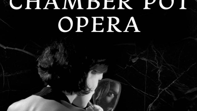 Chamber Pot Opera