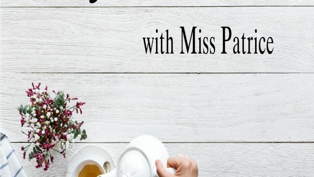 Afternoon Tea with Miss Patrice