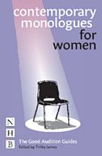 Contemporary Monologues for Women - Good Audition Guides